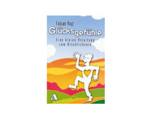 Fabian Vogt - Glücksgefühle (Buch mit CD)
