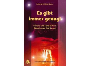 Heidi Baker, Rolland Baker - Es gibt immer genug