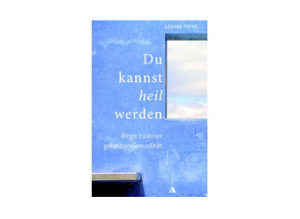 Leanne Payne - Du kannst heil werden