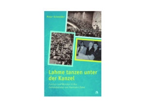 Peter Schneider - Lahme tanzen unter der Kanzel