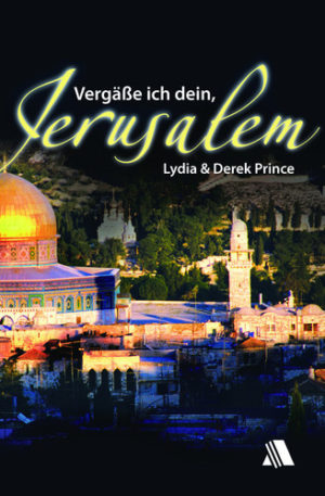 Lydia Prince, Derek Prince - Vergässe ich dein, Jerusalem