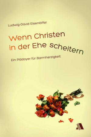 David Ludwig Eisenlöffel - Wenn Christen in der Ehe scheitern