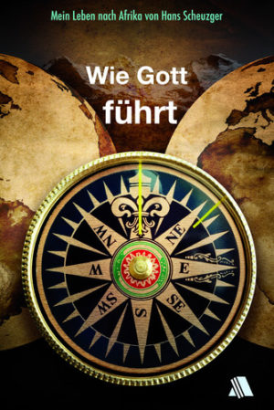 Hans Scheuzger - Wie Gott führt