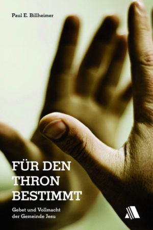 Paul E. Billheimer - Für den Thron bestimmt