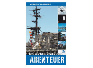 Merlin R. Carothers - Ich suchte stets das Abenteuer