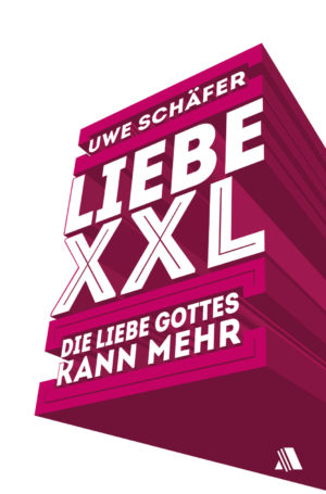 Uwe Schäfer - Liebe XXL