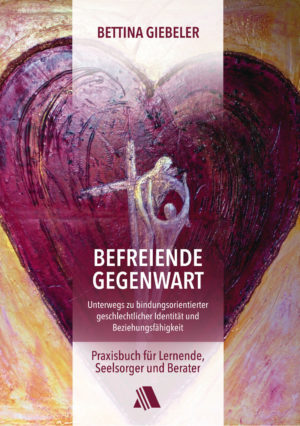 Bettina Giebeler - Befreiende Gegenwart