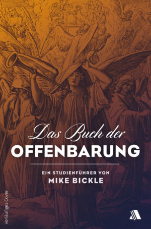 Mike Bickle - Das Buch der Offenbarung