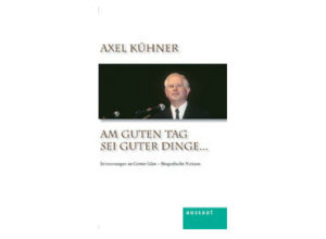 Axel Kühner - Am guten Tag sei guter Dinge