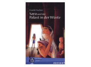 Frank Fischer - Sara und der Palast in der Wüste