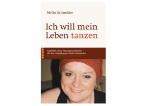 Meike Schneider - Ich will mein Leben tanzen
