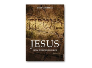Rolf Gompertz - Jesus mein jüdischer Bruder