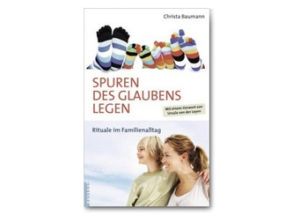Christa Baumann - Spuren des Glaubens legen