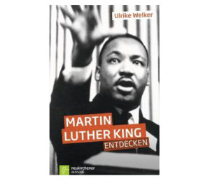 Ulrike Welker - Martin Luther King entdecken