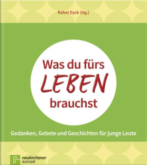 Rahel Dyck - Was du fürs Leben brauchst