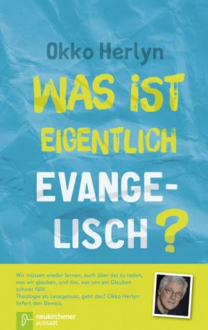 Okko Herlyn - Was ist eigentlich evangelisch?