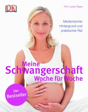 Lesley Regan - Meine Schwangerschaft Woche für Woche