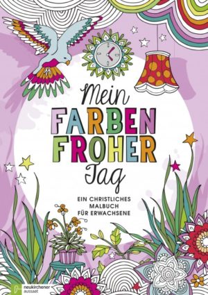 Ein christliches Malbuch für Erwachsene - Mein farbenfroher Tag