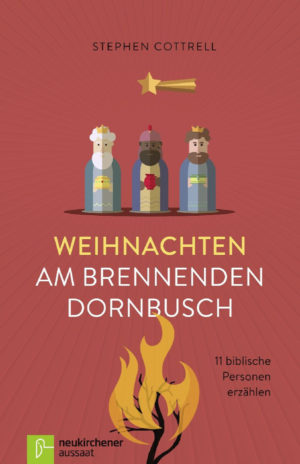 Stephen Cottrell - Weihnachten am brennenden Dornbusch