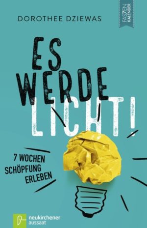 Dorothee Dziewas - Es werde Licht!