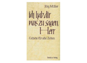 Jörg Müller - Ich hab dir was zu sagen, Herr