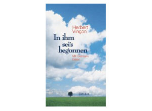 Herbert Vincon - In Ihm sei's begonnen