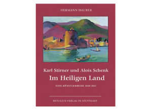 Hermann Hauber - Karl Stirner und Alois Schenk im heiligen Land