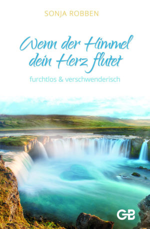 Sonja Robben - Wenn der Himmel dein Herz flutet