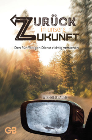Winfried Bauer - Zurück in unsere Zukunft