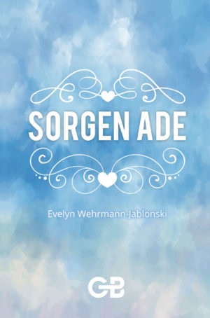 Evelyn Wehrmann-Jablonski - Sorgen ade