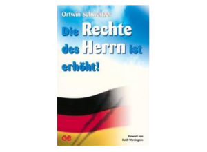 Ortwin Schweitzer - Die Rechte des Herrn ist erhöht!