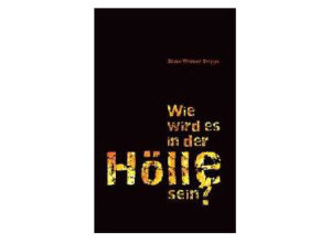 Hans-Werner Deppe - Wie wird es in der Hölle sein?