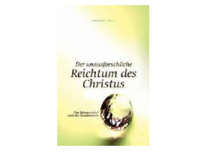 Benedikt Peters - Der unausforschliche Reichtum des Christus