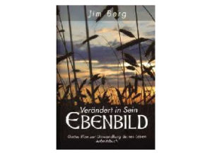 Jim Berg - Verändert in sein Ebenbild