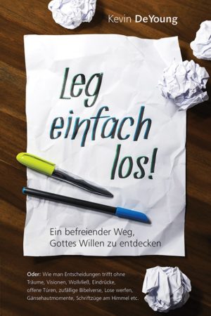 Kevin DeYoung - Leg einfach los!