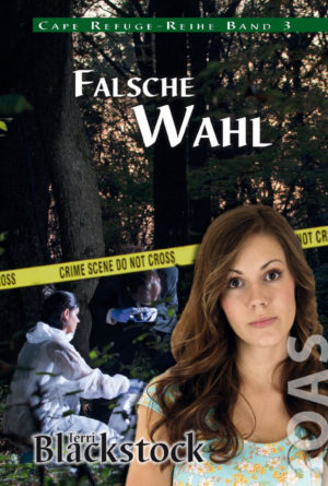 Terri Blackstock - Cape Refuge-Reihe 3: Falsche Wahl