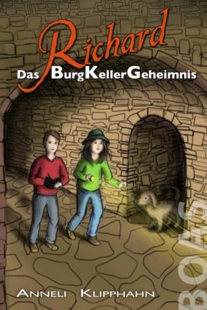 Anneli Klipphahn - Richard: Das BurgKellerGeheimnis