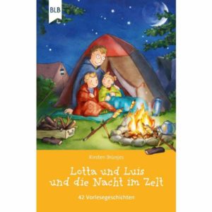 Kirsten Brünjes - Lotta und Luis und die Nacht im Zelt