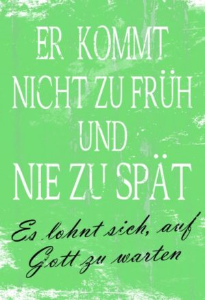 Wandschmuckschild: Er kommt nicht zu früh