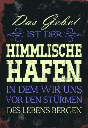 Wandschmuckschild: Das Gebet ist der himmlische Hafen