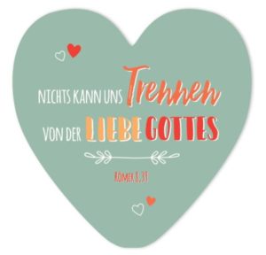 Wanddekoherz: Nichts kann uns trennen von der Liebe Gottes