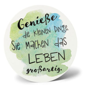 Aufstellgruss: Geniesse die kleinen Dinge