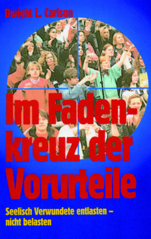 Dwight L. Carlson - Im Fadenkreuz der Vorurteile