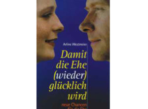 Arline Westmeier - Damit die Ehe (wieder) glücklich wird