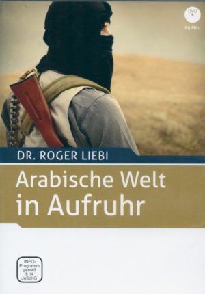 Roger Liebi - Arabische Welt in Aufruhr (DVD)