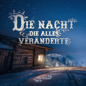 Ulla Bühne - Die Nacht, die alles veränderte (Verteilheft)