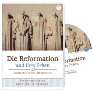Wolfgang Nestvogel - Die Reformation und ihre Erben (MP3-CD)