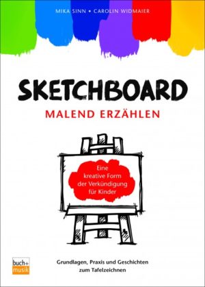 Mika Sinn, Carolin Widmaier - Sketchboard: Malend Erzählen