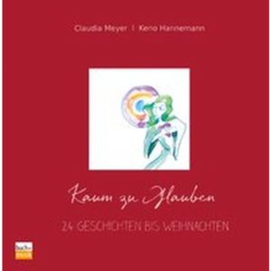 Claudia Meyer, Keno Hannemann - Kaum zu glauben