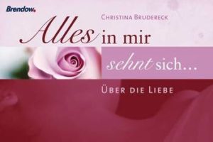 Christina Brudereck - Alles in mir sehnt sich...